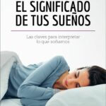 🌙💡 Descubre por qué los sueños tienen significado en la vida real: beneficios y consejos