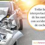 🚗 ¿Qué significa soñar con un choque de auto? Descubre su significado y análisis aquí