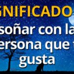 🌙 ¿Qué significa soñar con una persona que te gusta? Descubre el significado de estos sueños 💭